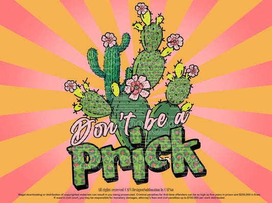 Don't be a Prick Png Sublimation Design Digital Download Don't be a Prick Dtg Design Don't be a Prick Dtf Design