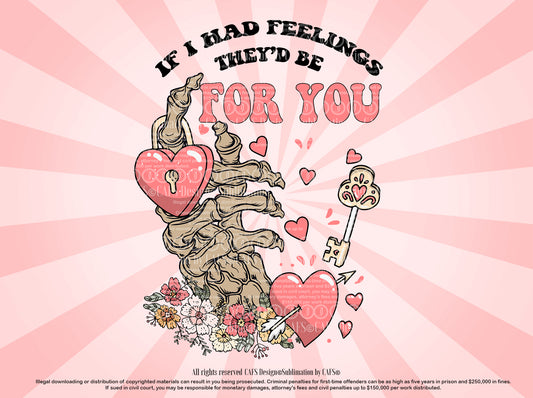 Valentines Png If I had Feelings They'd be For You Png Sublimation Design