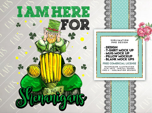 St. Patricks Day - Here for Shenanigans - Sublimation Digital Design PNG Design Download, Sublimation Template T-shirt, Mug, Pillow, Bag