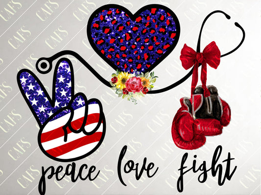 Nurse Doctor Stetoscope Sublimation Design for Sublimation Printing - Peace Love Fight - Nurse Sublimation template design Patriotic America