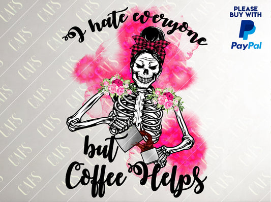 Sublimation Design I Hate Everyone But Coffee Helps Png Vintage Coffee Digital Design Coffee Skeleton Design Skull t-shirt Design skull PNG